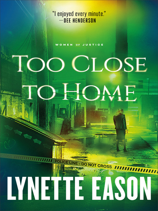 Title details for Too Close to Home by Lynette Eason - Available